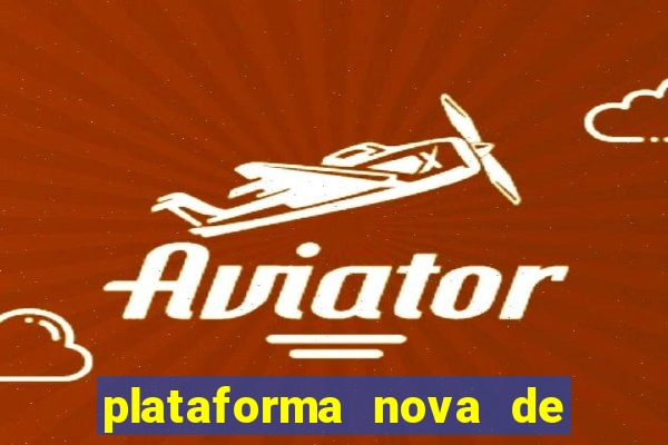 plataforma nova de jogo pagando