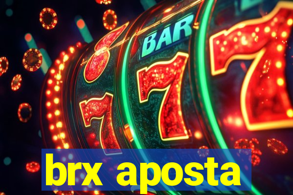 brx aposta