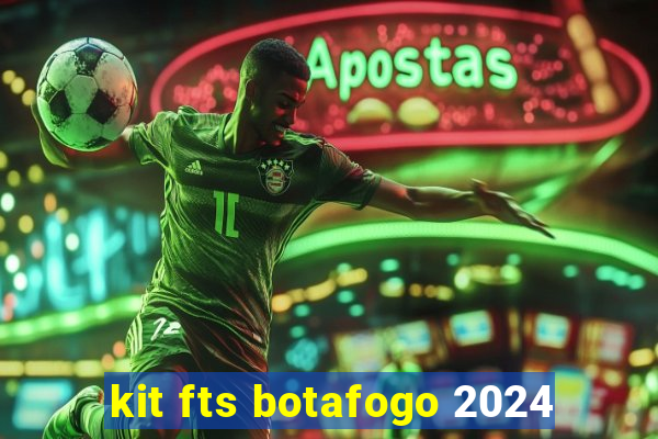 kit fts botafogo 2024