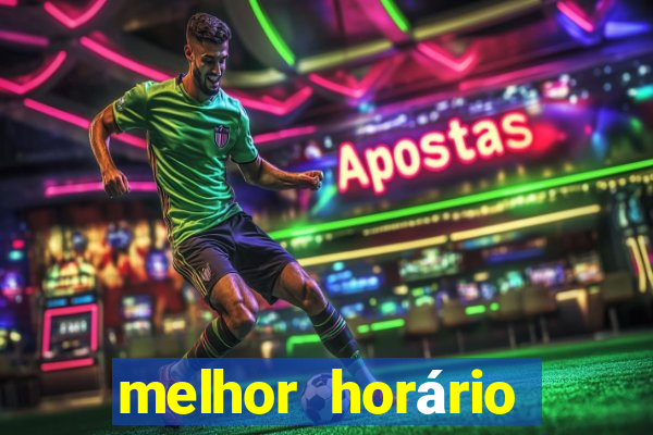 melhor horário para jogar fortune ox madrugada