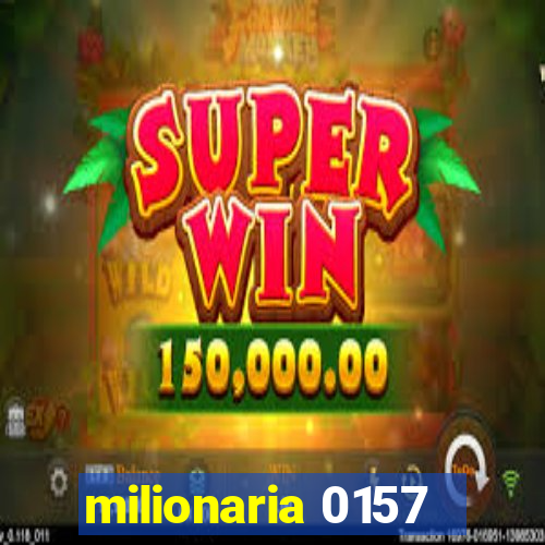 milionaria 0157