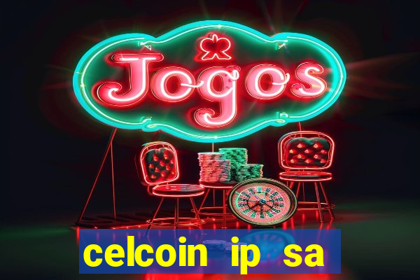 celcoin ip sa plataforma de jogos