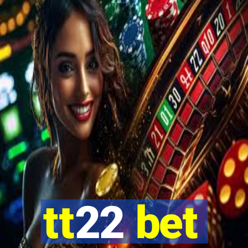 tt22 bet