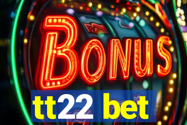 tt22 bet