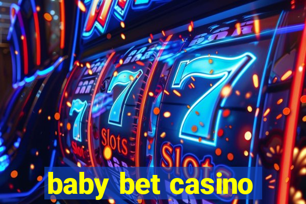 baby bet casino