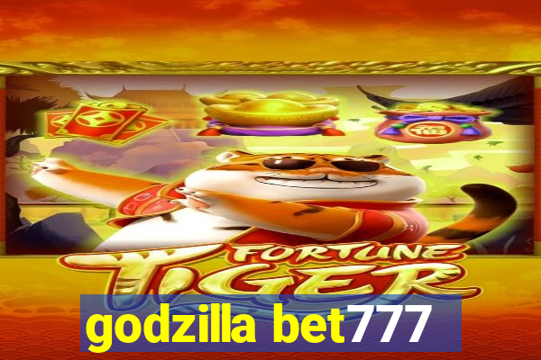 godzilla bet777