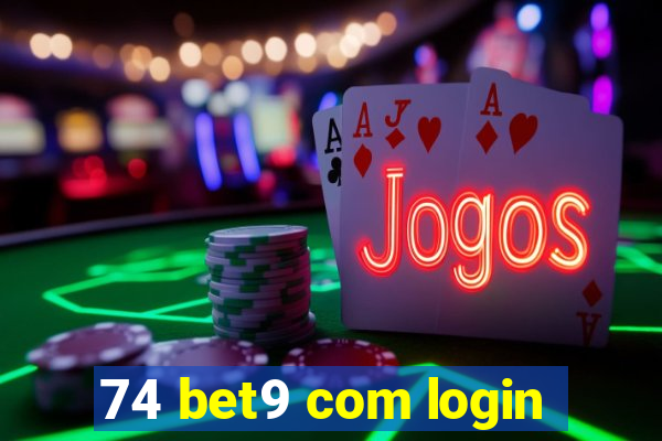 74 bet9 com login