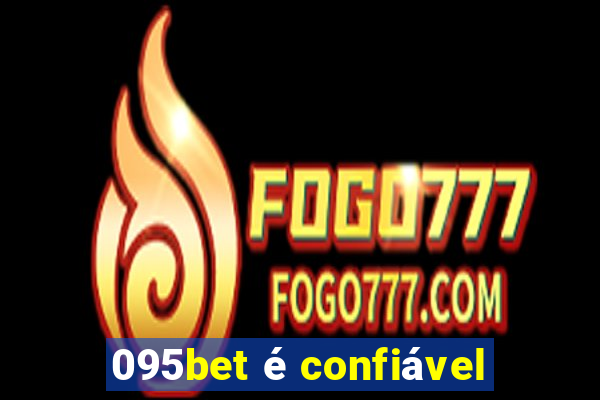 095bet é confiável