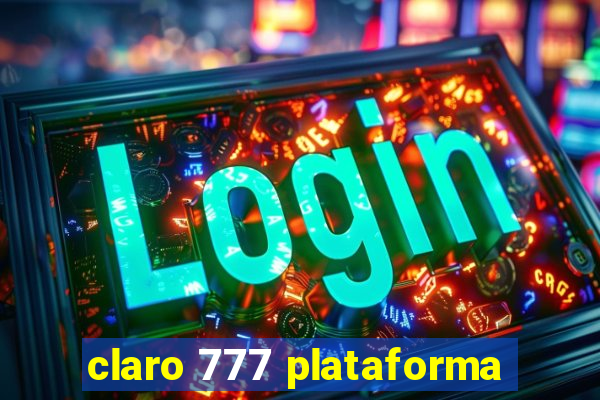 claro 777 plataforma