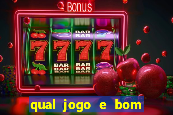 qual jogo e bom para ganhar dinheiro