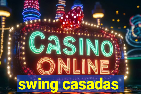 swing casadas