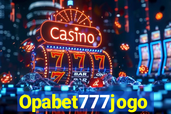 Opabet777jogo