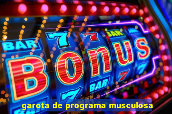 garota de programa musculosa