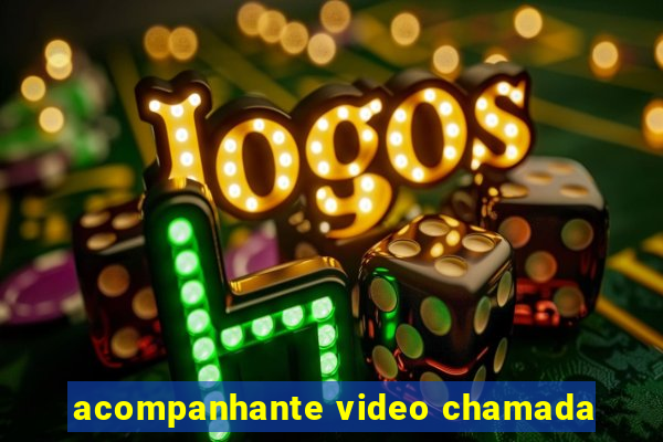 acompanhante video chamada
