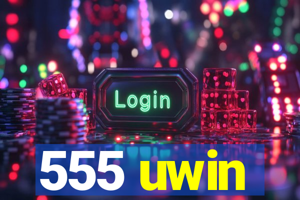 555 uwin