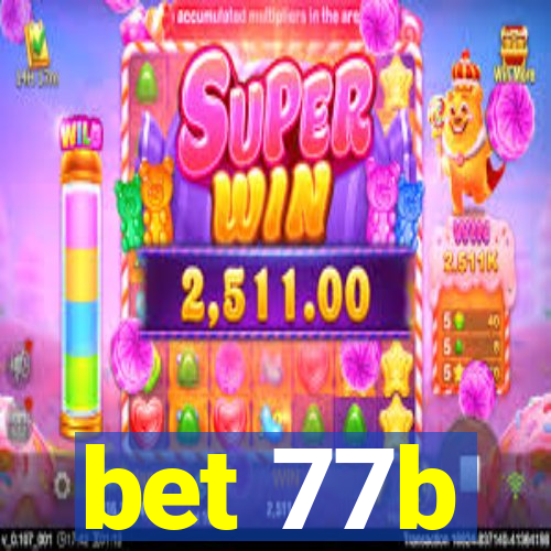 bet 77b