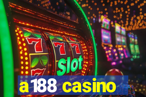 a188 casino