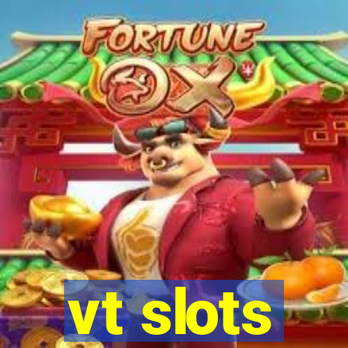 vt slots