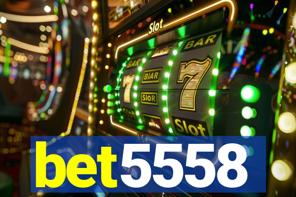 bet5558