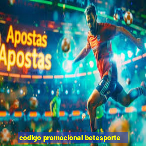 codigo promocional betesporte