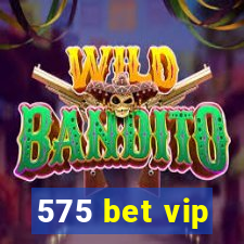 575 bet vip