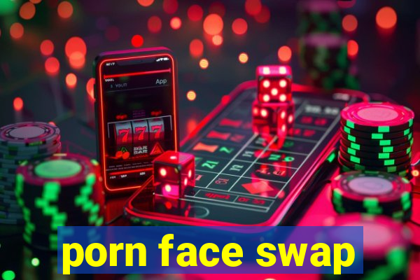 porn face swap
