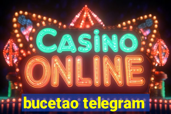 bucetao telegram