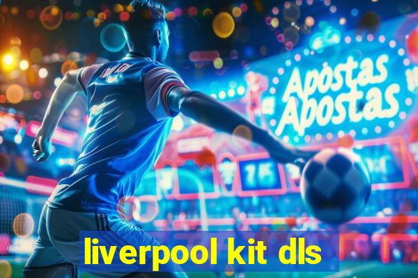liverpool kit dls