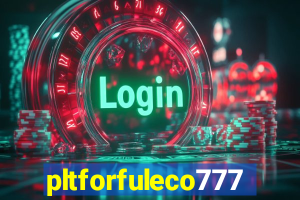 pltforfuleco777