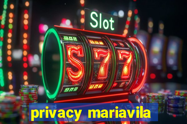 privacy mariavila