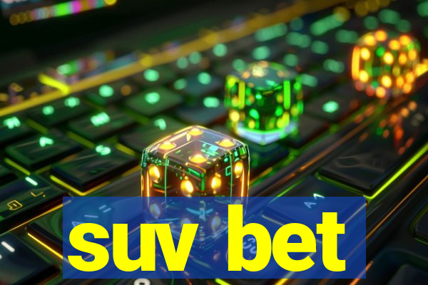 suv bet