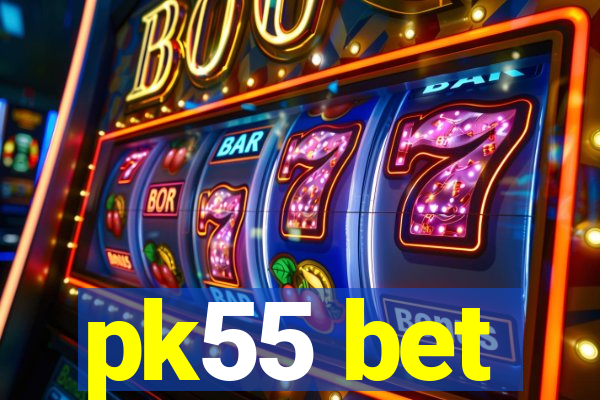 pk55 bet