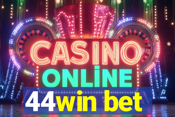 44win bet
