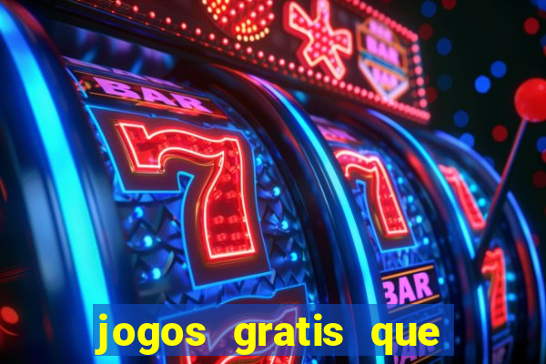 jogos gratis que realmente ganha dinheiro