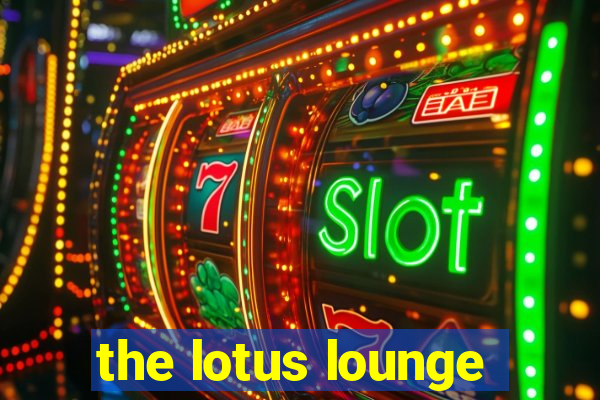 the lotus lounge