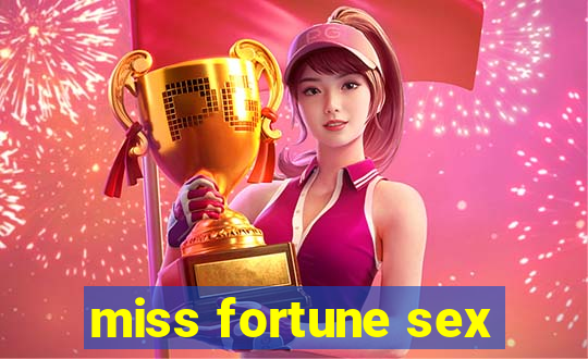 miss fortune sex