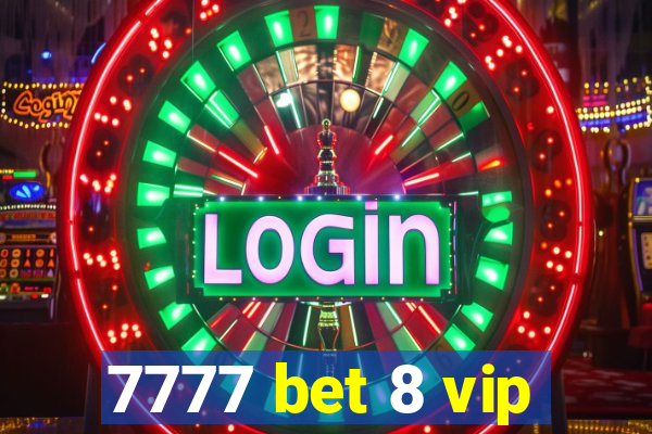 7777 bet 8 vip