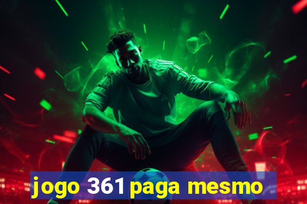 jogo 361 paga mesmo