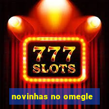 novinhas no omegle
