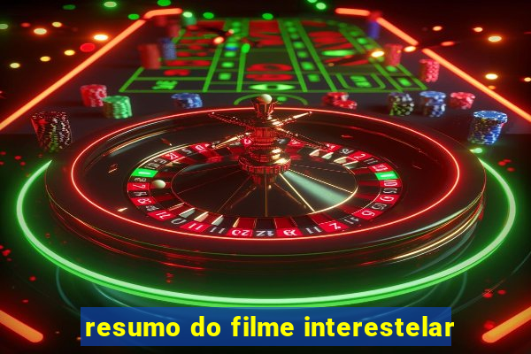 resumo do filme interestelar
