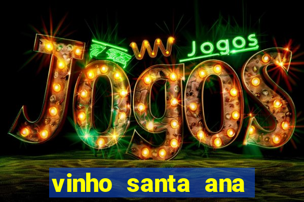 vinho santa ana sweet red wine