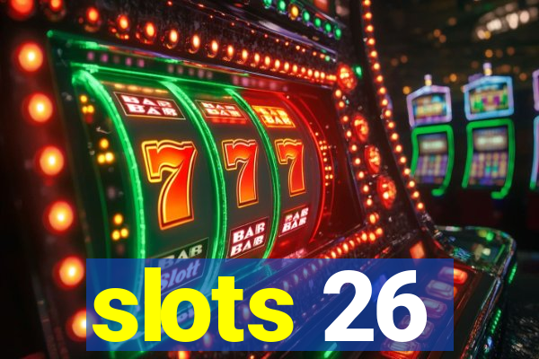 slots 26