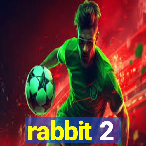 rabbit 2