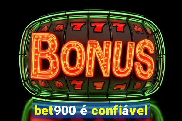 bet900 é confiável