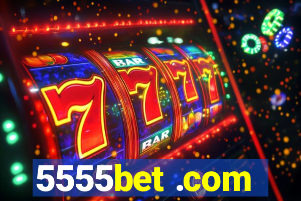 5555bet .com
