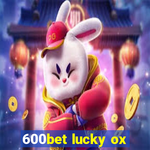 600bet lucky ox