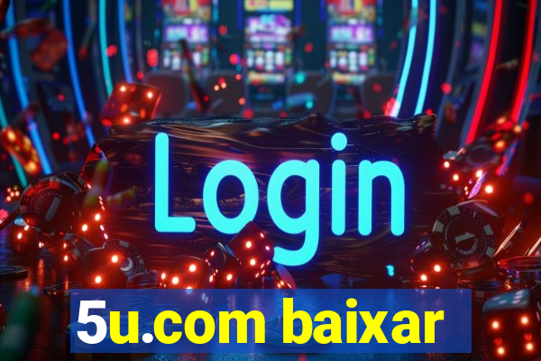 5u.com baixar