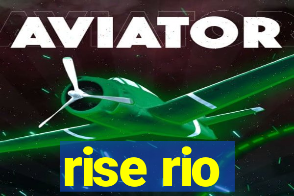 rise rio