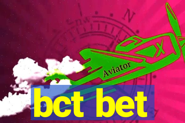 bct bet