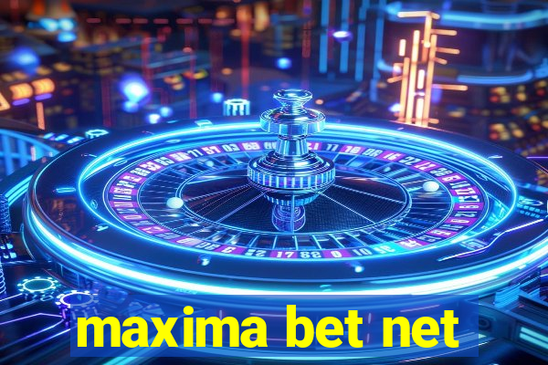 maxima bet net